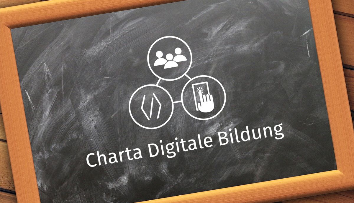 Wegweiser auch in unsicheren Zeiten – Charta Digitale Bildung