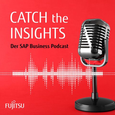 CATCH the INSIGHTS – der neue SAP Business Podcast